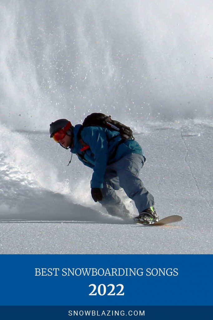 Best Snowboarding Songs 2022 Snow Blazing