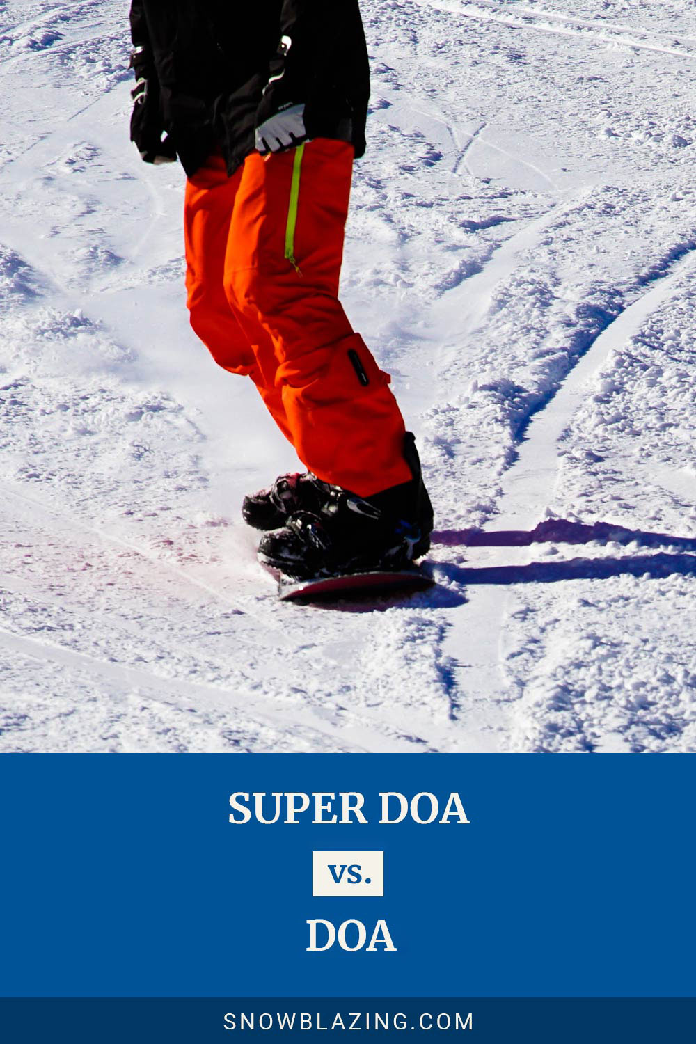Close up of a snowboarding man in orange pants - Super DOA Vs DOA