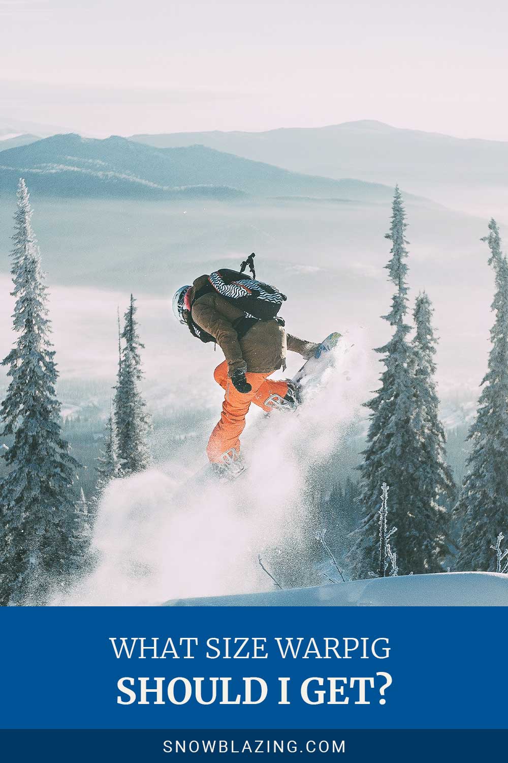 Person snowboarding wearing brown jacket and orange pants with a backpack - What Size Warpig Should I Get?