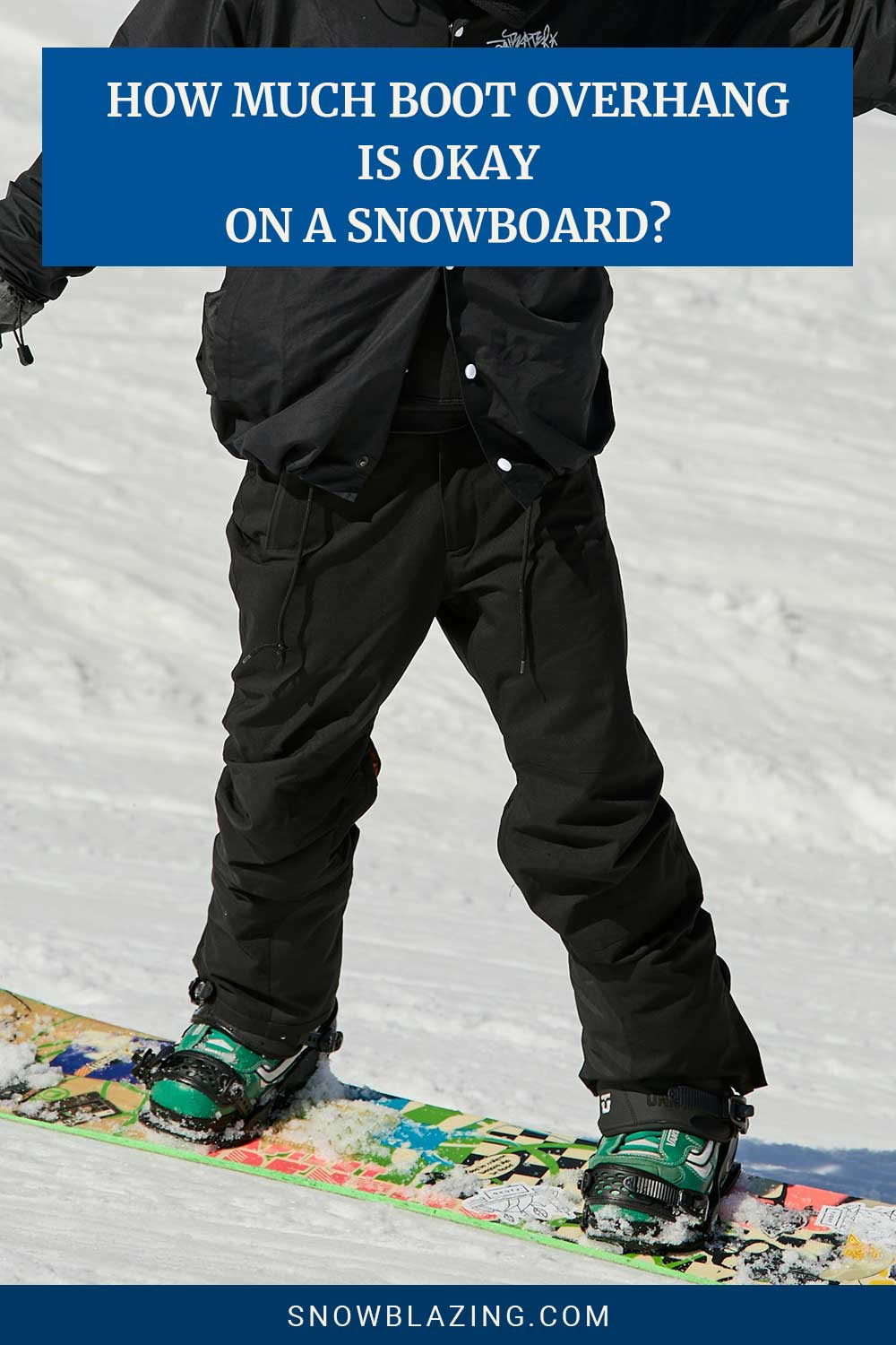 How Much Boot Overhang Is Okay On A Snowboard? - Snow Blazing