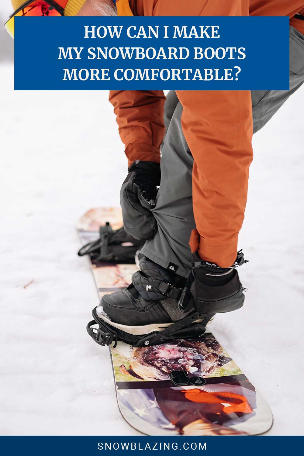 Person adjusting snowboard boots standing on a snowboard - How Can I Make My Snowboard Boots More Comfortable?